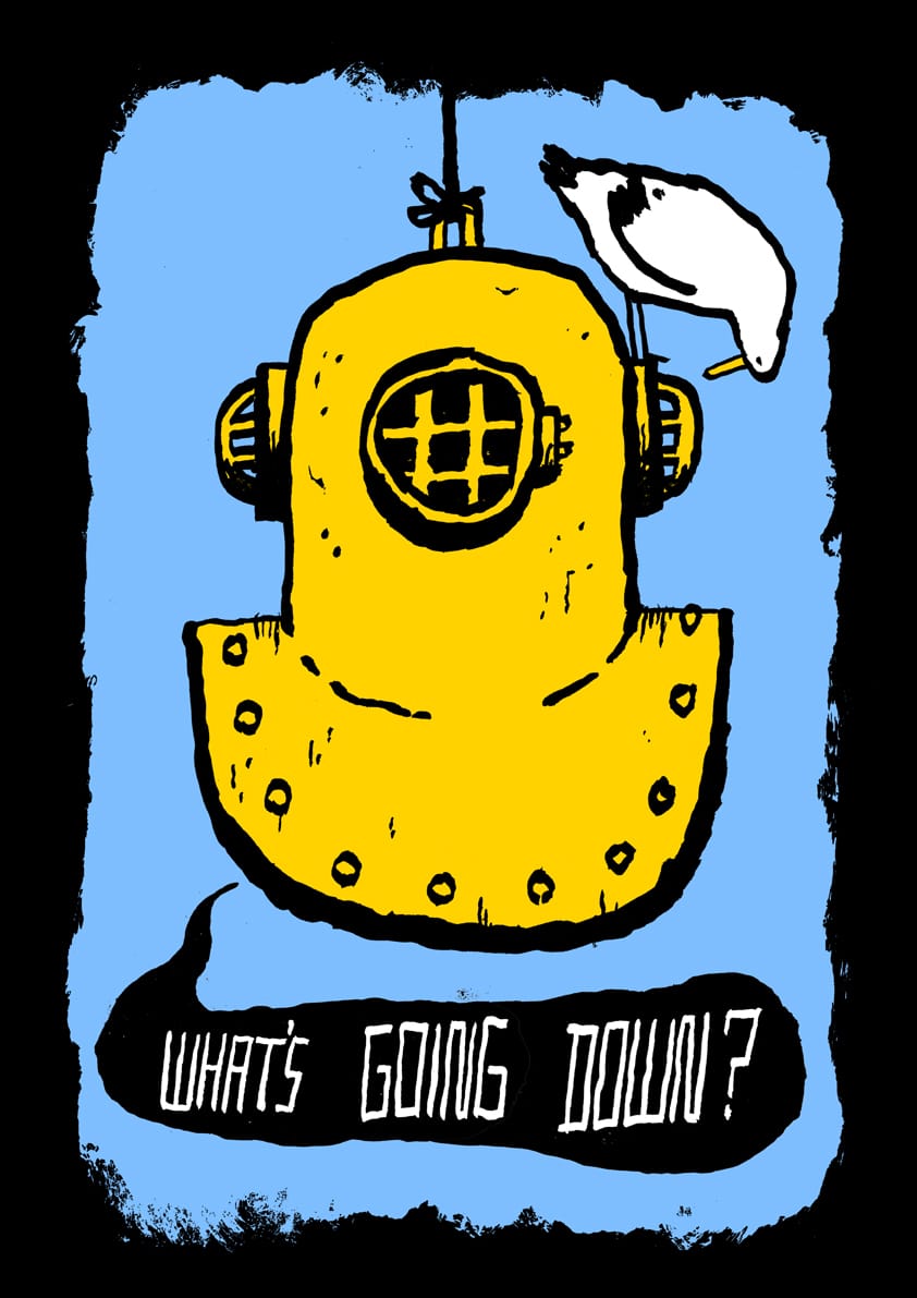 Old Fashioned Diver Helmet with Seagull perched on top looking into the helmet. Speech bubble below the helmet with the question What's Going Down?
